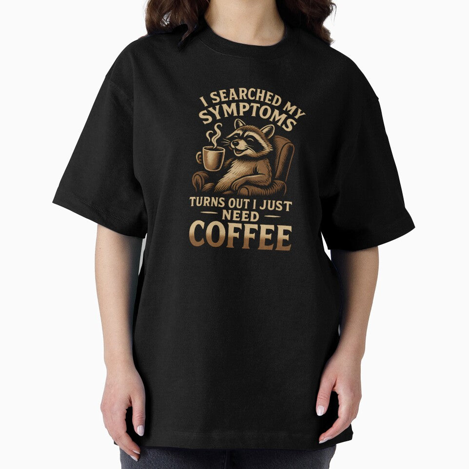 Funny Raccoon I Searched My Symptoms Turns out I Just Need Coffee by DemureArtsy T-Shirts, Hoodie, Sweatshirt (Image 2)