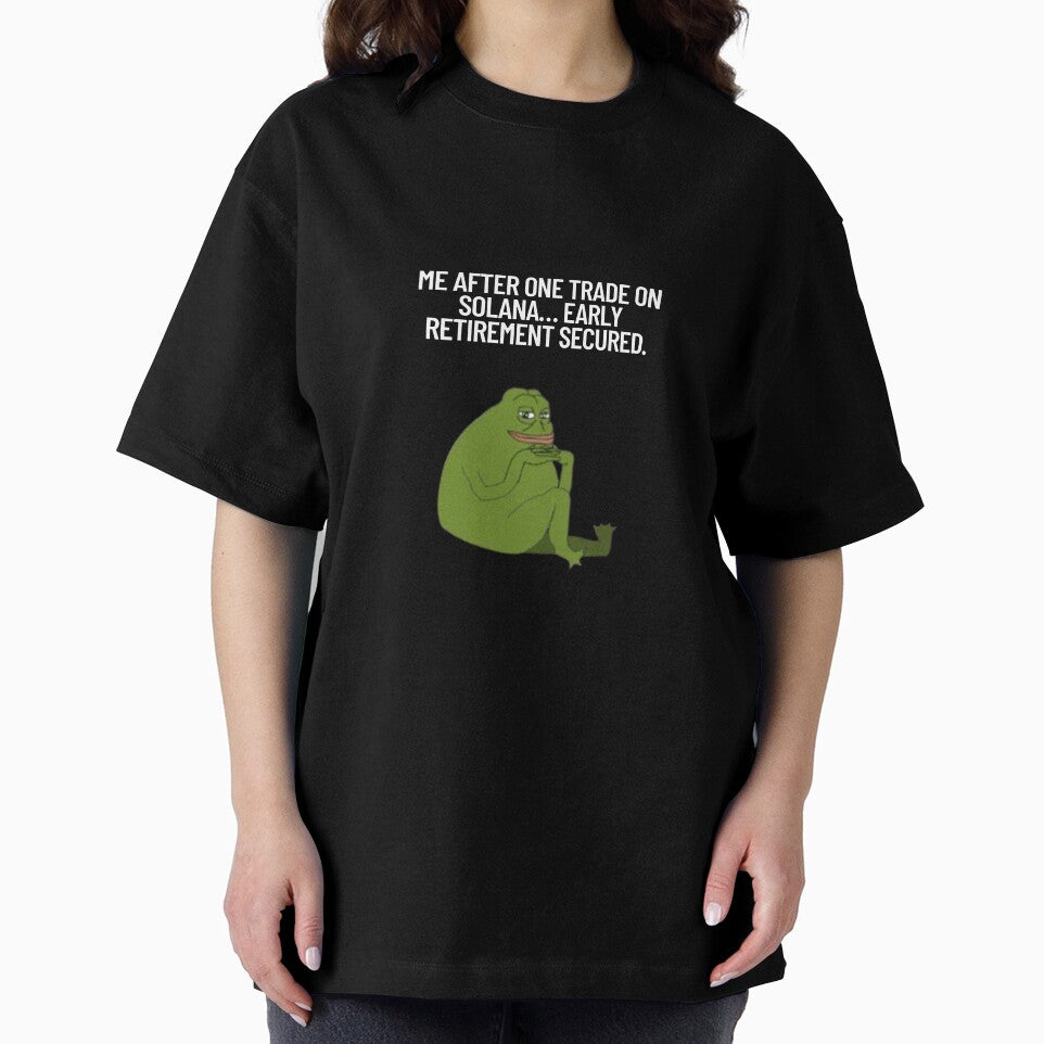 Me after one trade on Solana… early retirement secured. by SMARTKIT  DESIGNAGENCY T-Shirts, Hoodie, Sweatshirt (Image 2)