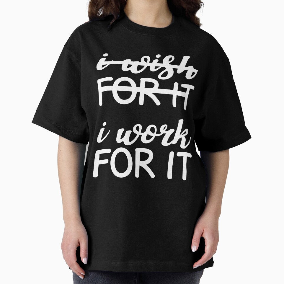 Quotes to keep you motivated-Motivational quotes-i wish for it i work for it by khalidelk T-Shirts, Hoodie,... (Image 2)