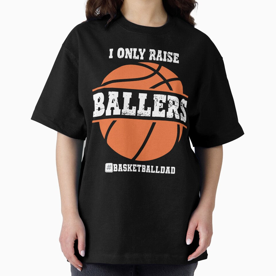 I Only Raise Ballers Basketball Dad - Basketball Player by Smix Pixels T-Shirts, Hoodie, Sweatshirt (Image 2)