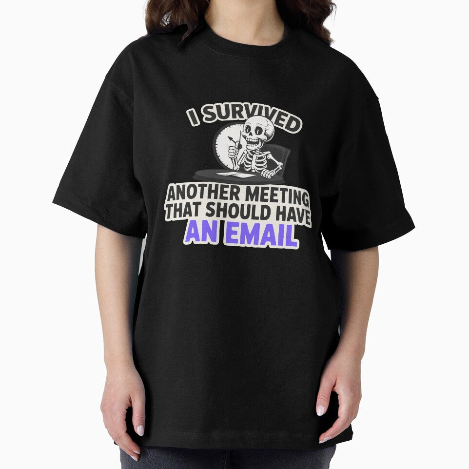 I Survived Another Meeting That Should Have Been An Email – Funny Office Skeleton Shirt by YZGraphics