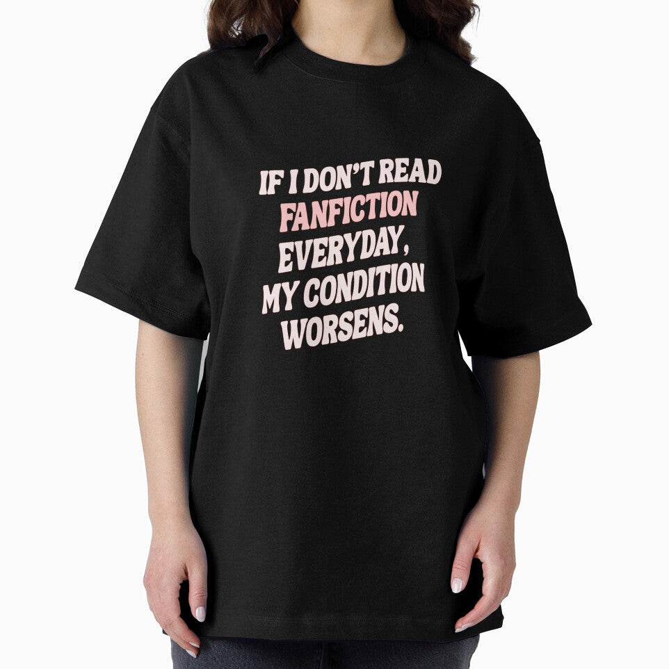 If I don't read fanfiction everyday, my condition worsens by Portoricat T-Shirts, Hoodie, Sweatshirt (Image 2)