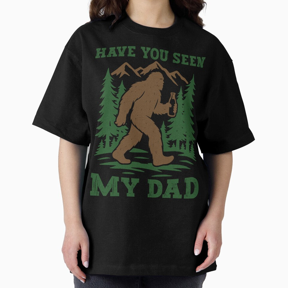 Have you seen my Dad Funny Bigfoot by MemishDesign