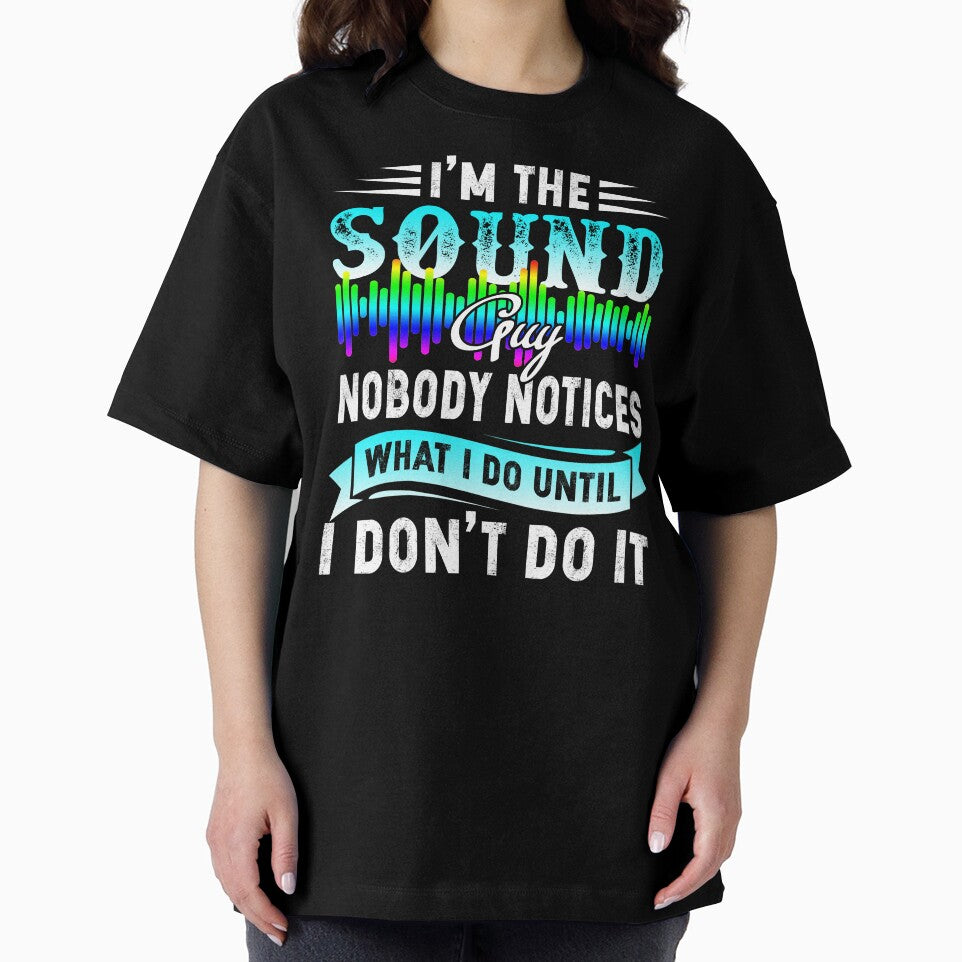 Audio Engineer - I'm The Sound Guy by UnknownArtistt T-Shirts, Hoodie, Sweatshirt | BlankRebels.com (Image 2)