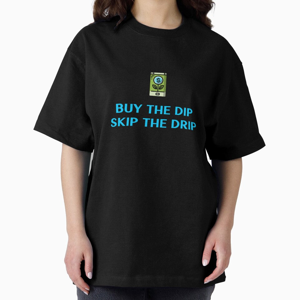 Buy the dip, Skip the drip. by thebestbysteph T-Shirts, Hoodie, Sweatshirt | BlankRebels.com (Image 2)