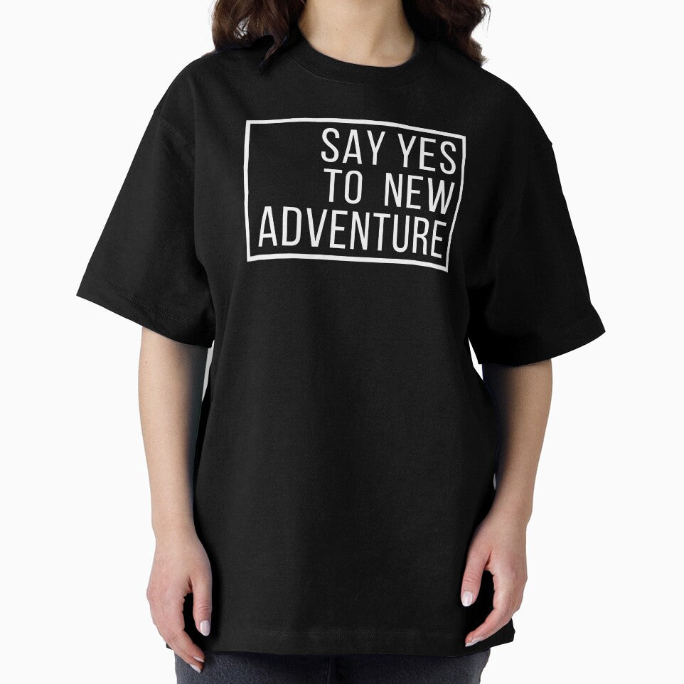 say yes to new adventure by T-shirtgallery T-Shirts, Hoodie, Sweatshirt | BlankRebels.com (Image 2)