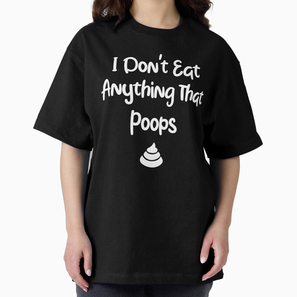 I don't eat anything that poops T Shirt by BestShop2010 Hoodie, Sweatshirt | BlankRebels.com (Image 2)
