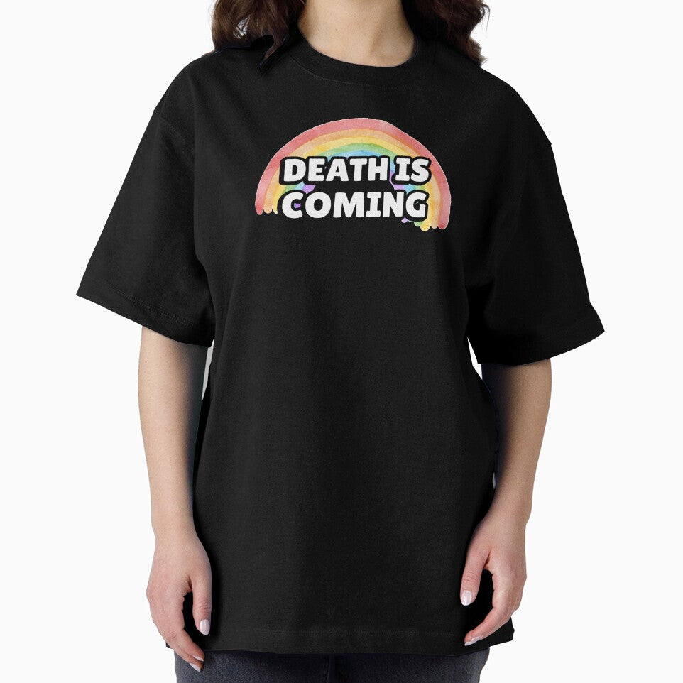 Death is Coming Rainbow Funny Dark Humor T-Shirts Hoodies Gallows Humor Dark Gift Ideas by ChronicillnessT