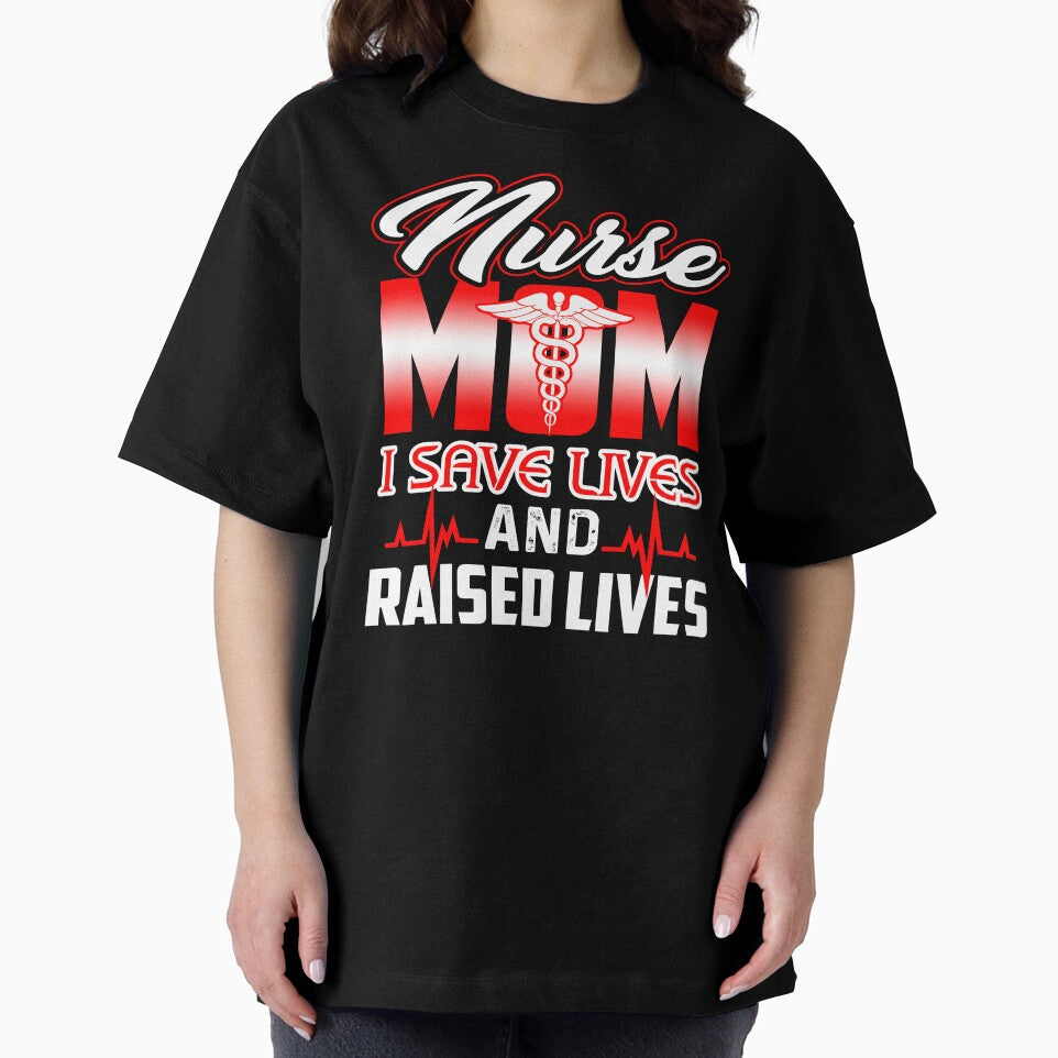 Nurse Mom I Save Lives And Raised Lives by UnknownArtistt T-Shirts, Hoodie, Sweatshirt | BlankRebels.com (Image 2)
