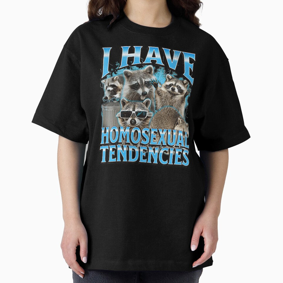 I Have Homosexual Tendencies Raccoon Meme Funny Chaos Vibe by tadmercado