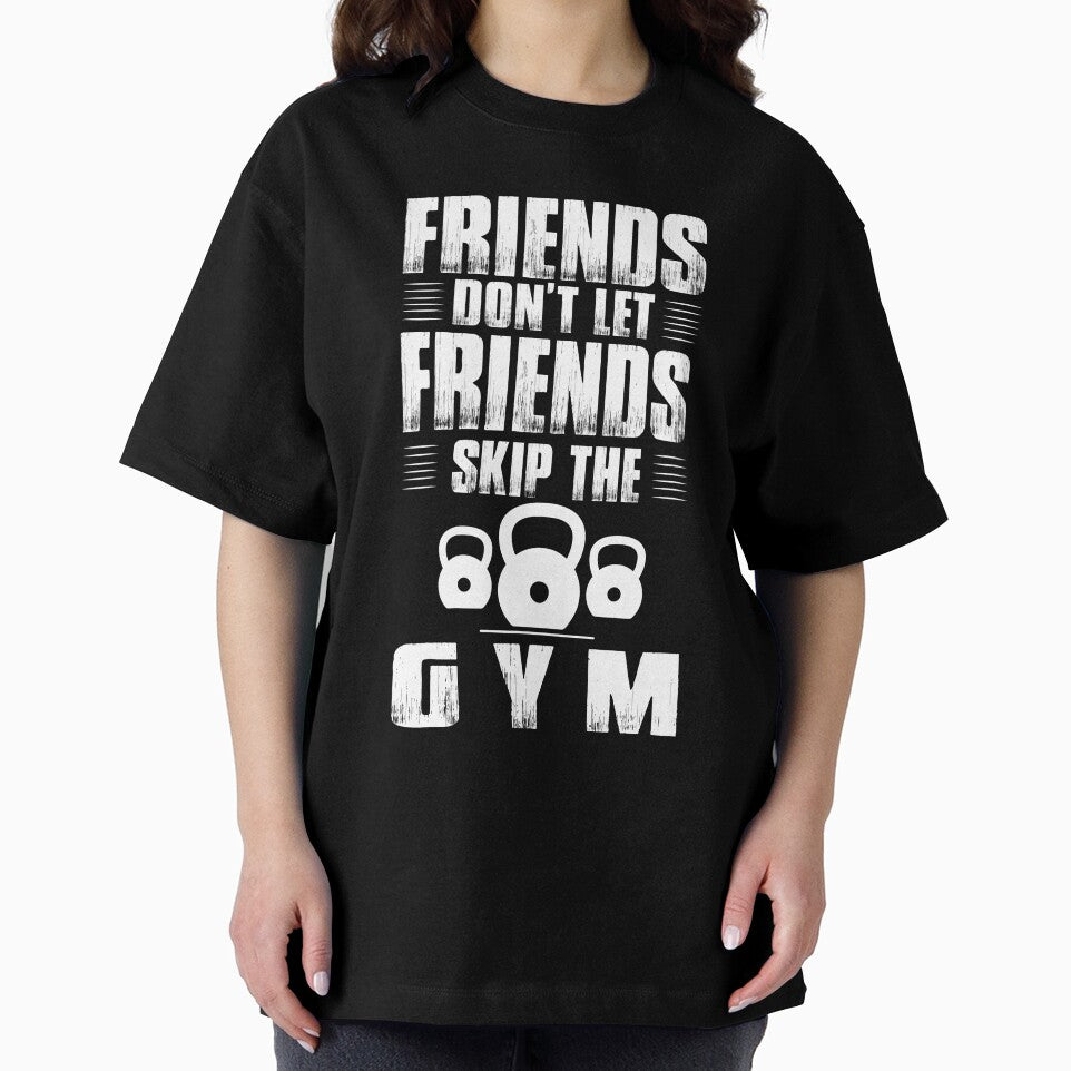 Friends Don't Let Friends Skip The Gym Gym Workout Gym Fitness Design Quotes by TeesByDesign T-Shirts, Hoodie,... (Image 2)