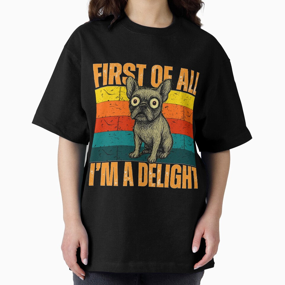 First of All Im a Delight - French Bulldog by RickE T-Shirts, Hoodie, Sweatshirt | BlankRebels.com (Image 2)