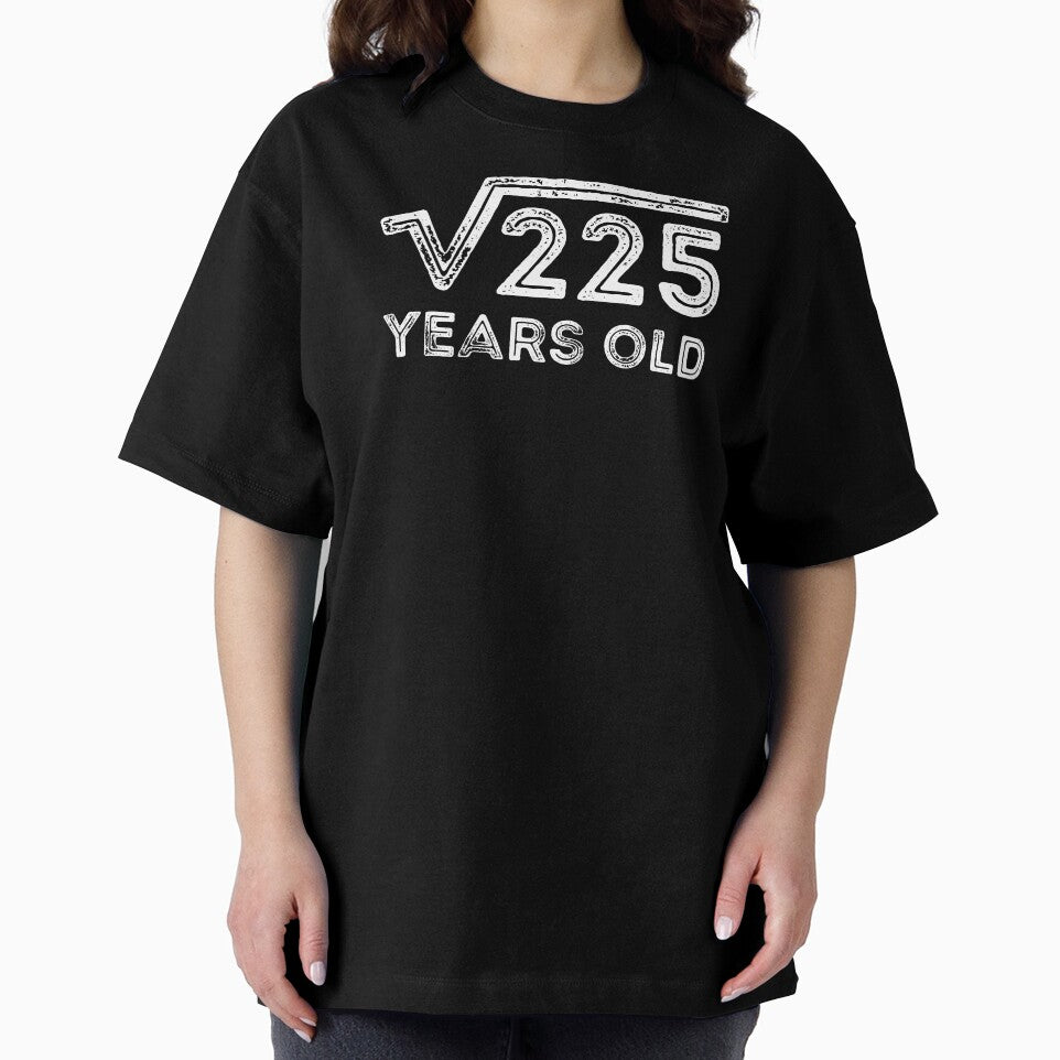 Square Root of 225 Years Old (15th birthday) by Elvin Dantes T-Shirts, Hoodie, Sweatshirt | BlankRebels.com (Image 2)