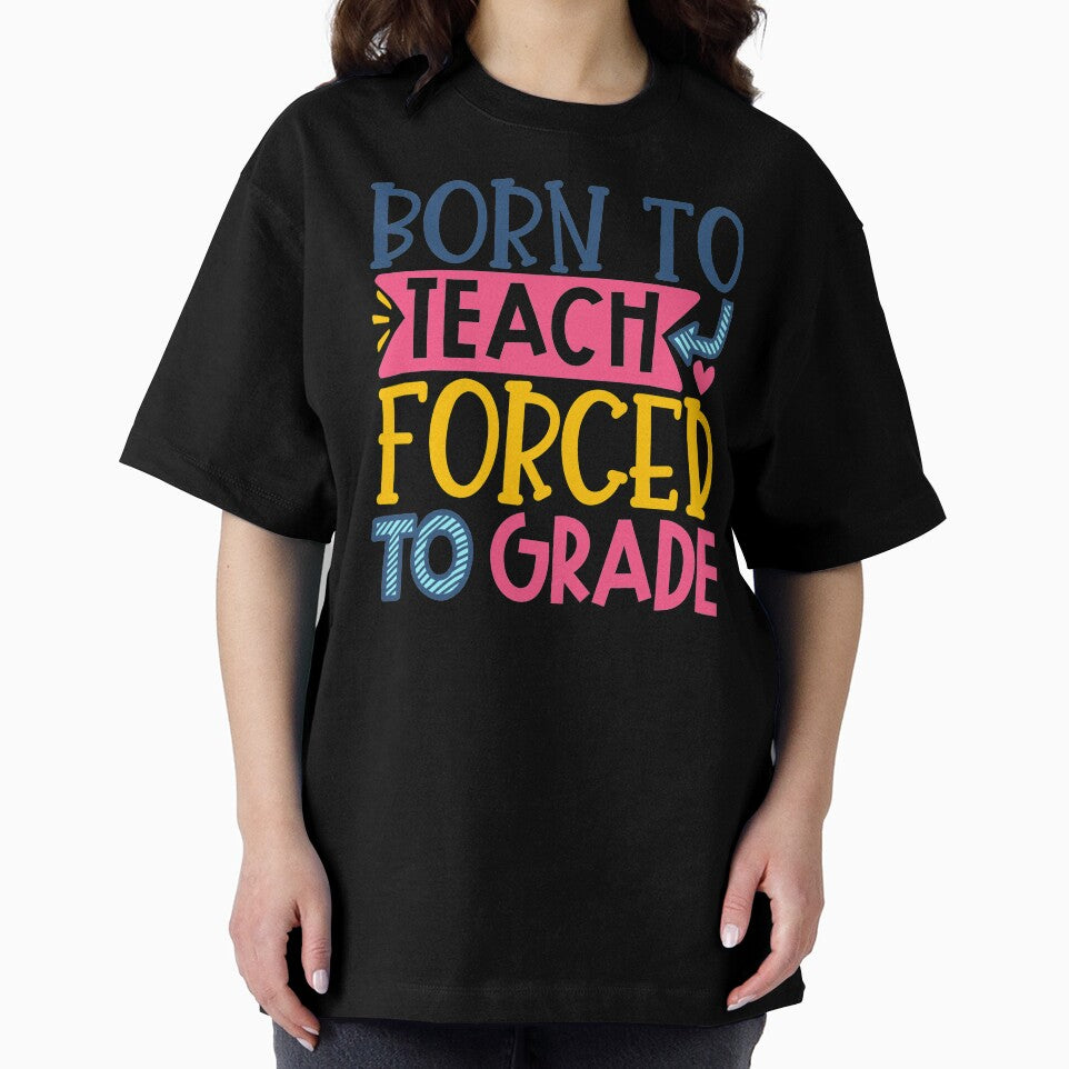 Born To Teach Forced To Grade by starsdesigns T-Shirts, Hoodie, Sweatshirt | BlankRebels.com (Image 2)