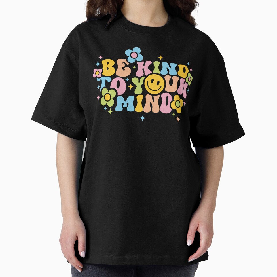 Be Kind To Your Mind by Happiness Shop T-Shirts, Hoodie, Sweatshirt | BlankRebels.com (Image 2)