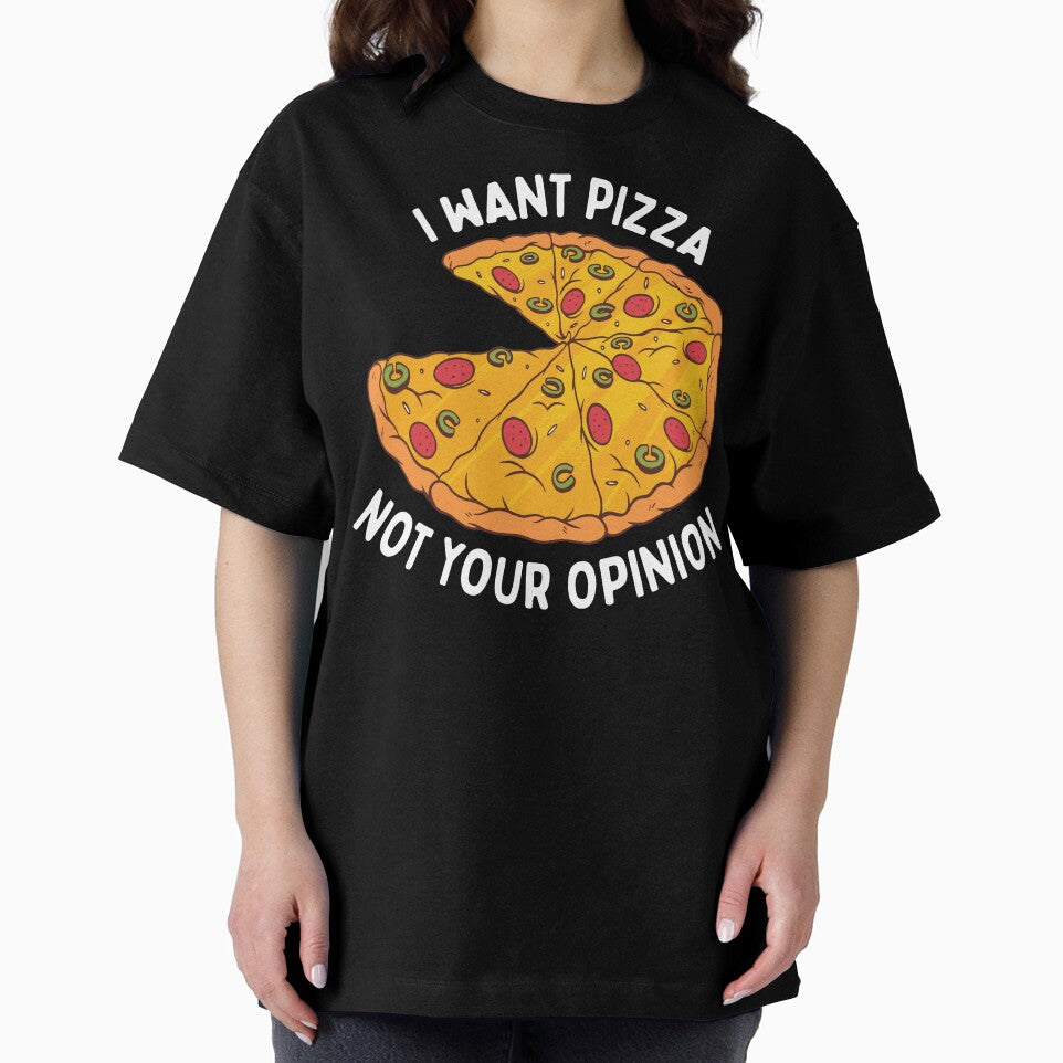 I Want Pizza Not Your Opinion by OnepixArt T-Shirts, Hoodie, Sweatshirt | BlankRebels.com (Image 2)