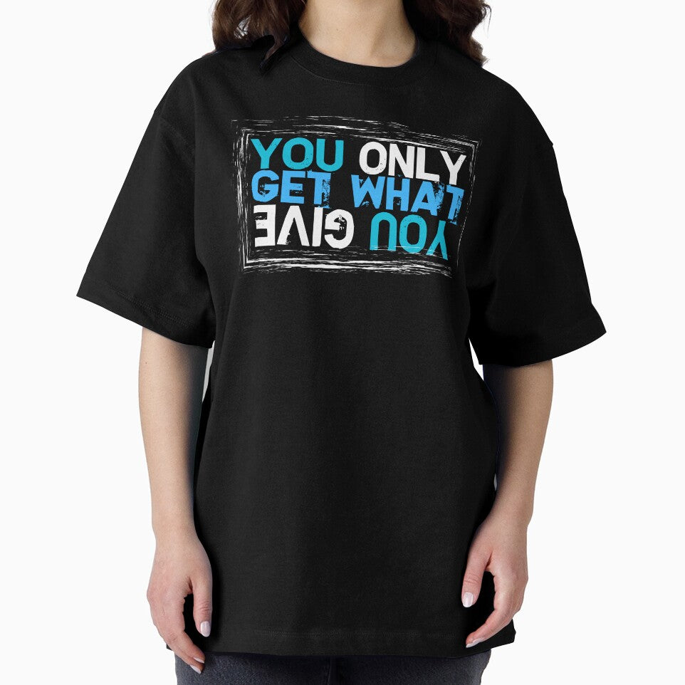 You Only Get What You Give by ToughTees T-Shirts, Hoodie, Sweatshirt | BlankRebels.com (Image 2)