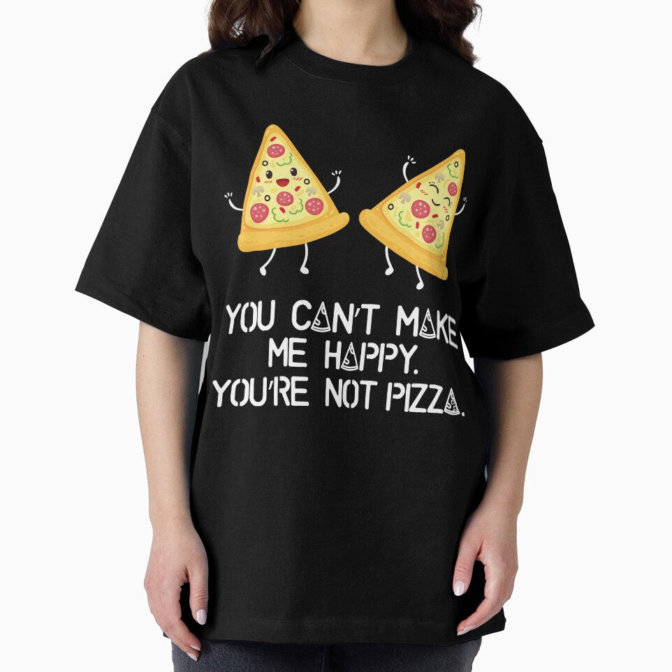 You can't make me happy, you are not pizza by inspiredtrend T-Shirts, Hoodie, Sweatshirt | BlankRebels.com (Image 2)