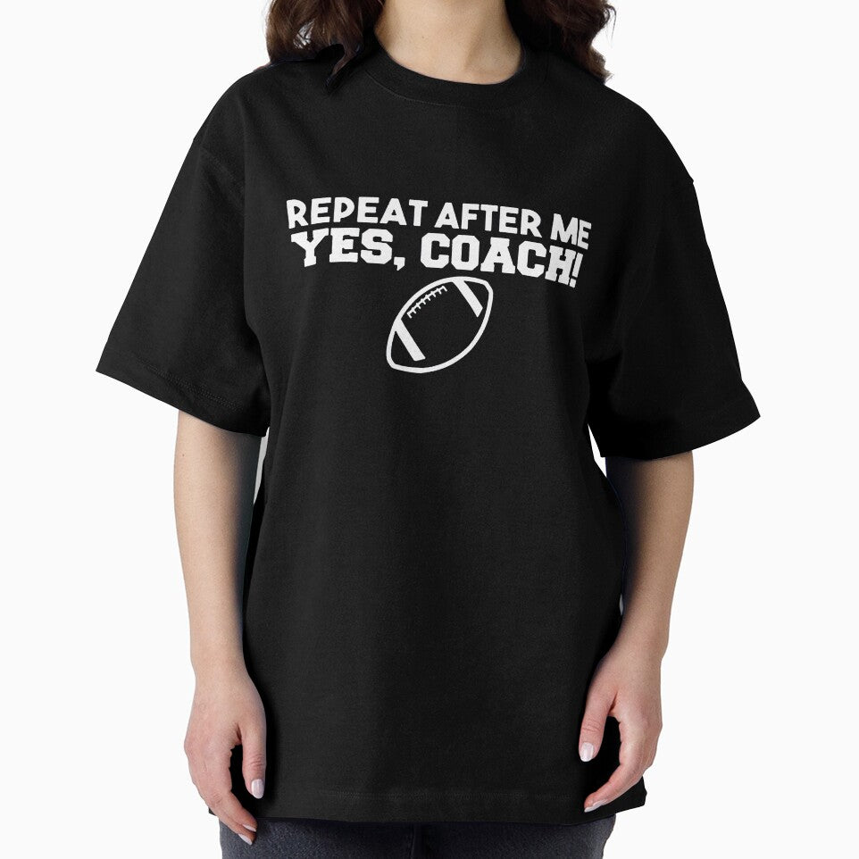 Repeat After Me Yes Coach American Football by sayotayo93 T-Shirts, Hoodie, Sweatshirt | BlankRebels.com (Image 2)