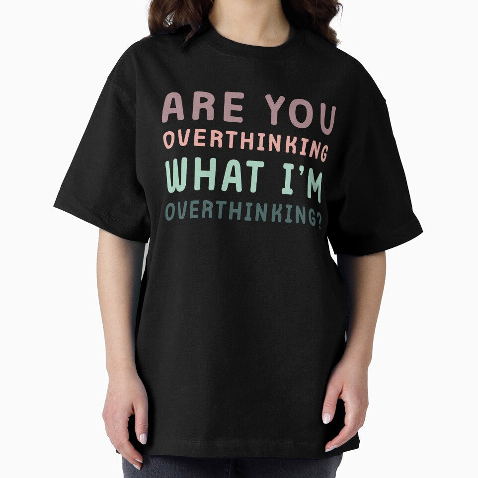 Are You Overthinking What I'm Overthinking by Margerita23 T-Shirts, Hoodie, Sweatshirt | BlankRebels.com (Image 2)