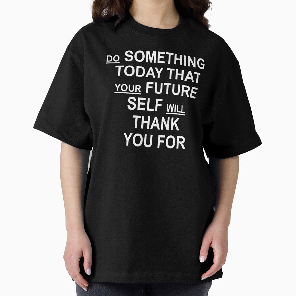 Do Something Today That Your Future Self Will Thank You For by ZenCloak T-Shirts, Hoodie, Sweatshirt (Image 2)