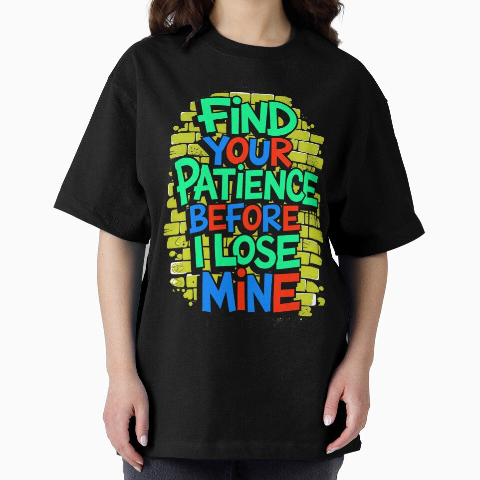 Find Your Patience Before I Lose Mine Funny Quote by TheArtOfPat