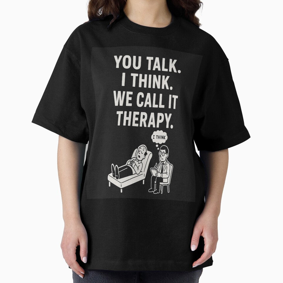 You talk. I think. We call it therapy. – Funny Psychology Comic Shirt, Funny Psychology Comic Shirt by RWEW... (Image 2)