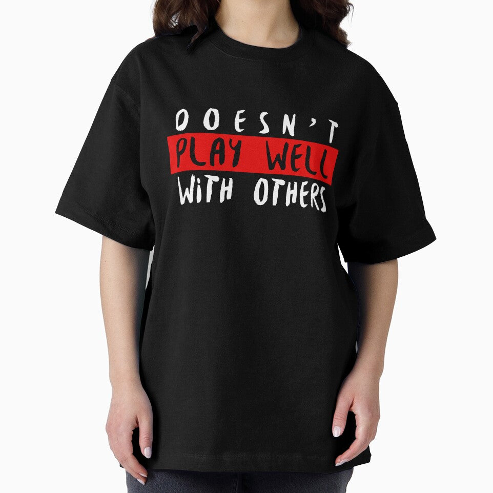 Doesn't Play Well With Others by TFM-Novelties