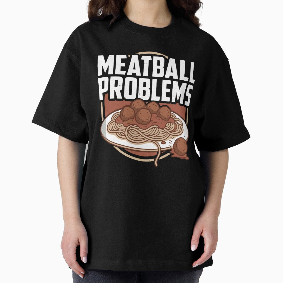 Meatball Problems Italian Italy Food Cuisine Humor by Dressed For  Duty