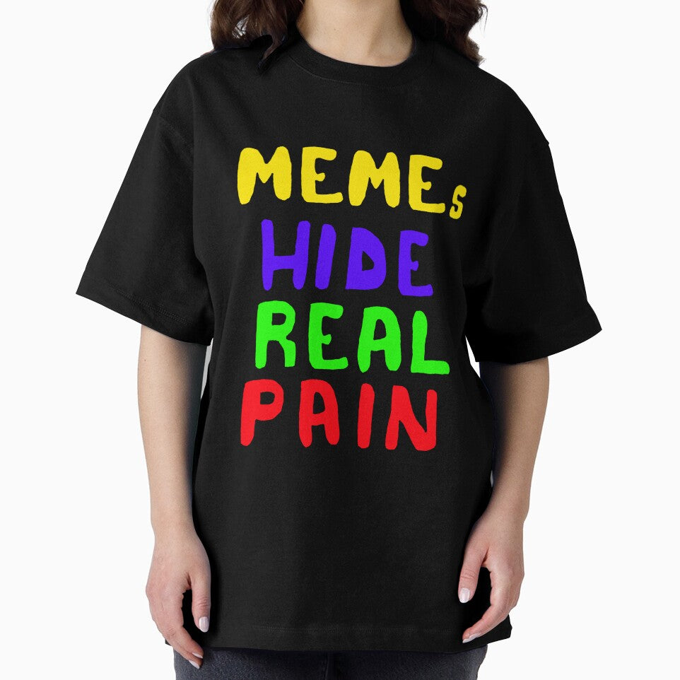 Memes Hide Real Pain by Shooz34