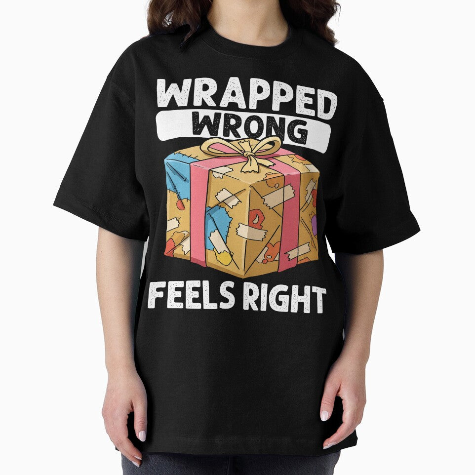 WRAPPED WRONG, FEELS RIGHT - HAPPY BIRTHDAY GIFT by KEF Custom T-Shirts, Hoodie, Sweatshirt | BlankRebels.com (Image 2)