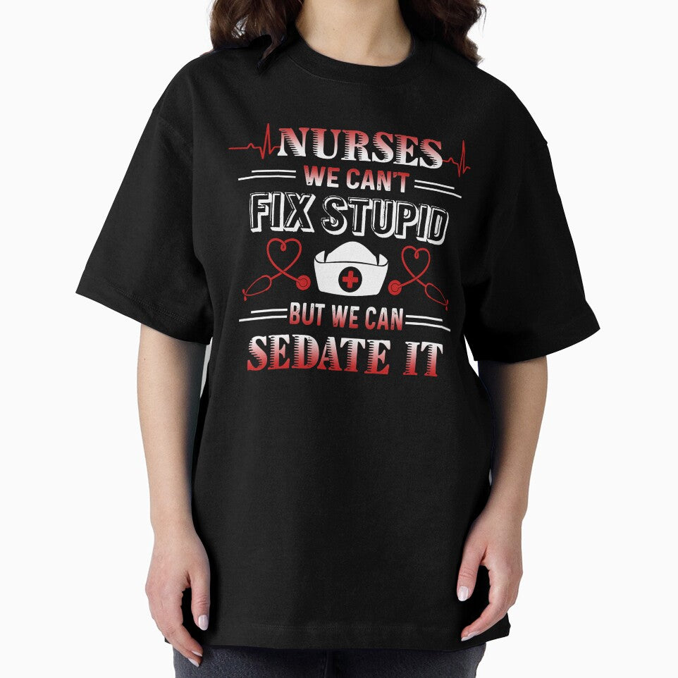 Nurse We Can't Fix Stupid But We Can Sedate It by UnknownArtistt T-Shirts, Hoodie, Sweatshirt | BlankRebels.com (Image 2)