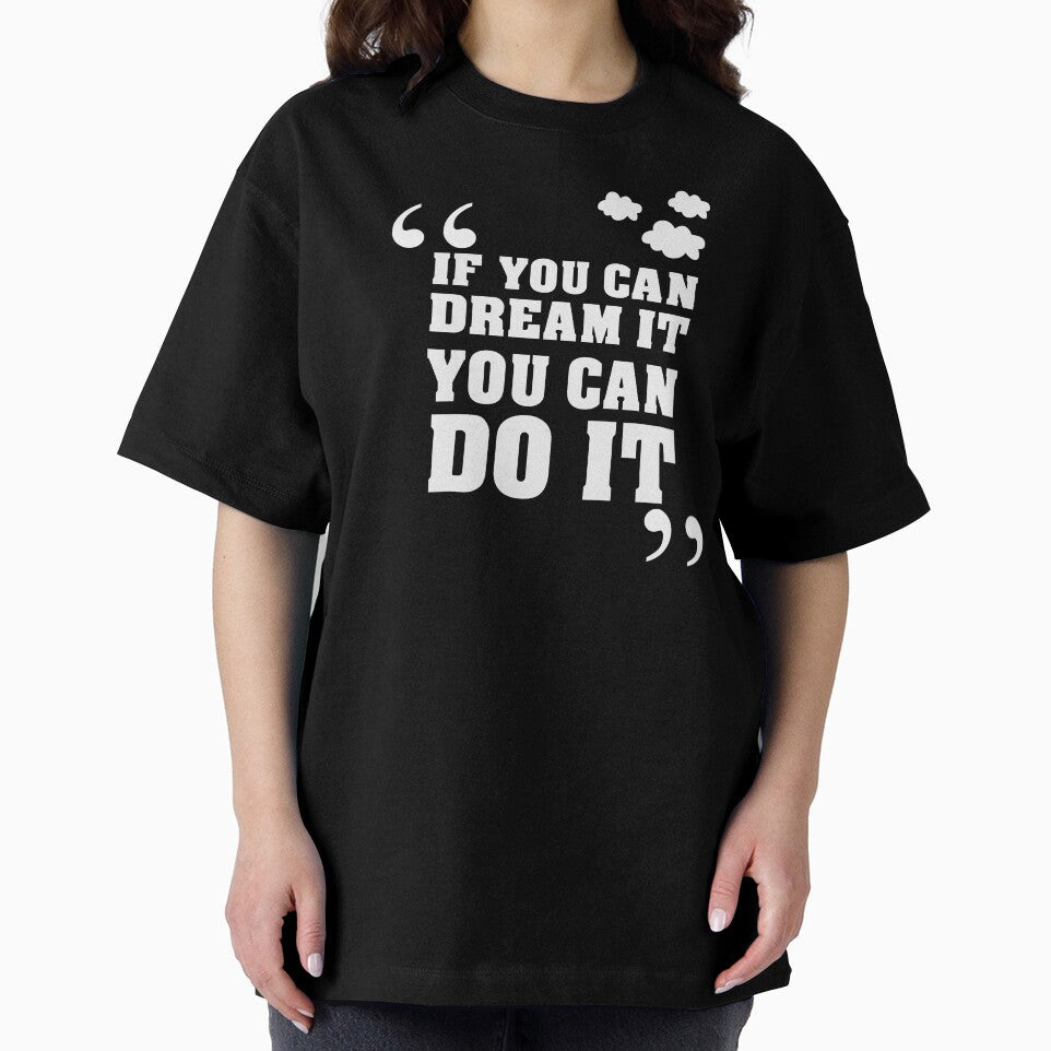 Inspirational Quotes - If you can dream it you can do it by della95 T-Shirts, Hoodie, Sweatshirt | BlankRebels.com (Image 2)