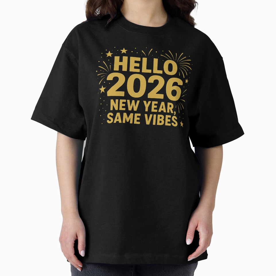 Hello 2026 New Year Same Funny Quote Chill New Year T-Shirts, Hoodie, Sweatshirt