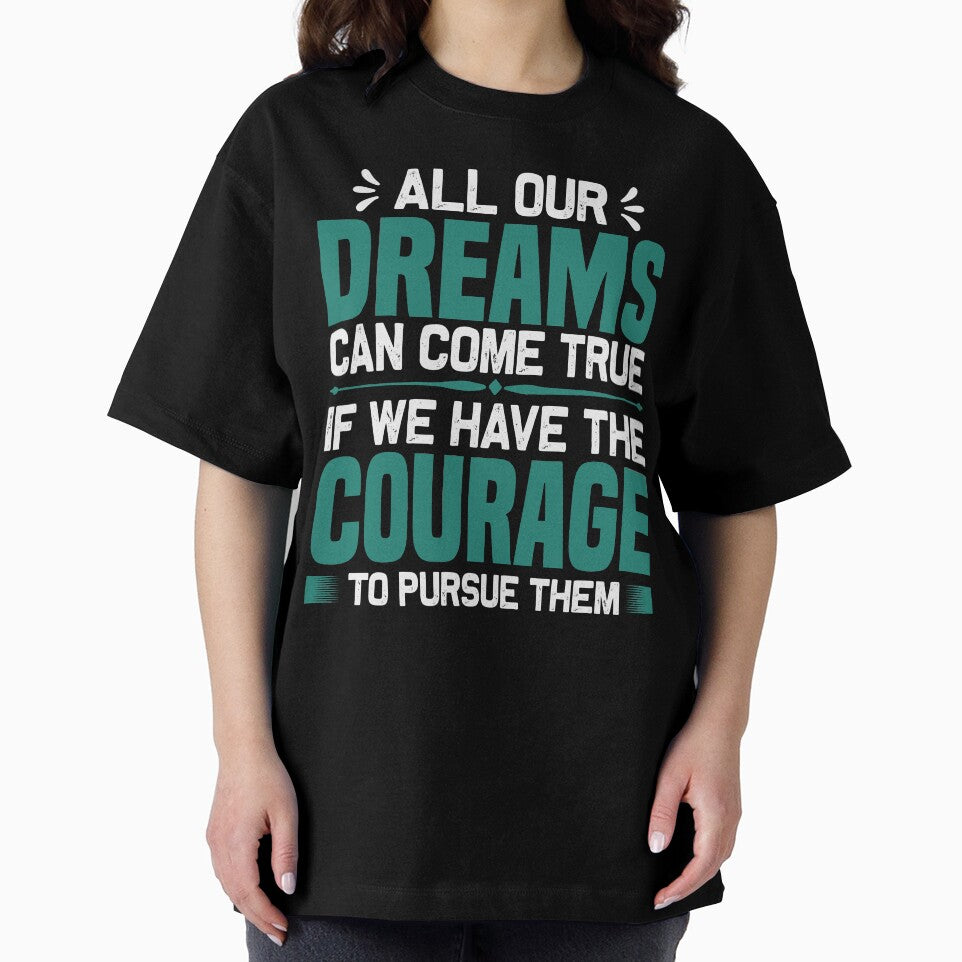 ALL OUR DREAMS CAN COME TRUE IF WE HAVE THE COURAGE by finnimoo T-Shirts, Hoodie, Sweatshirt | BlankRebels.com (Image 2)
