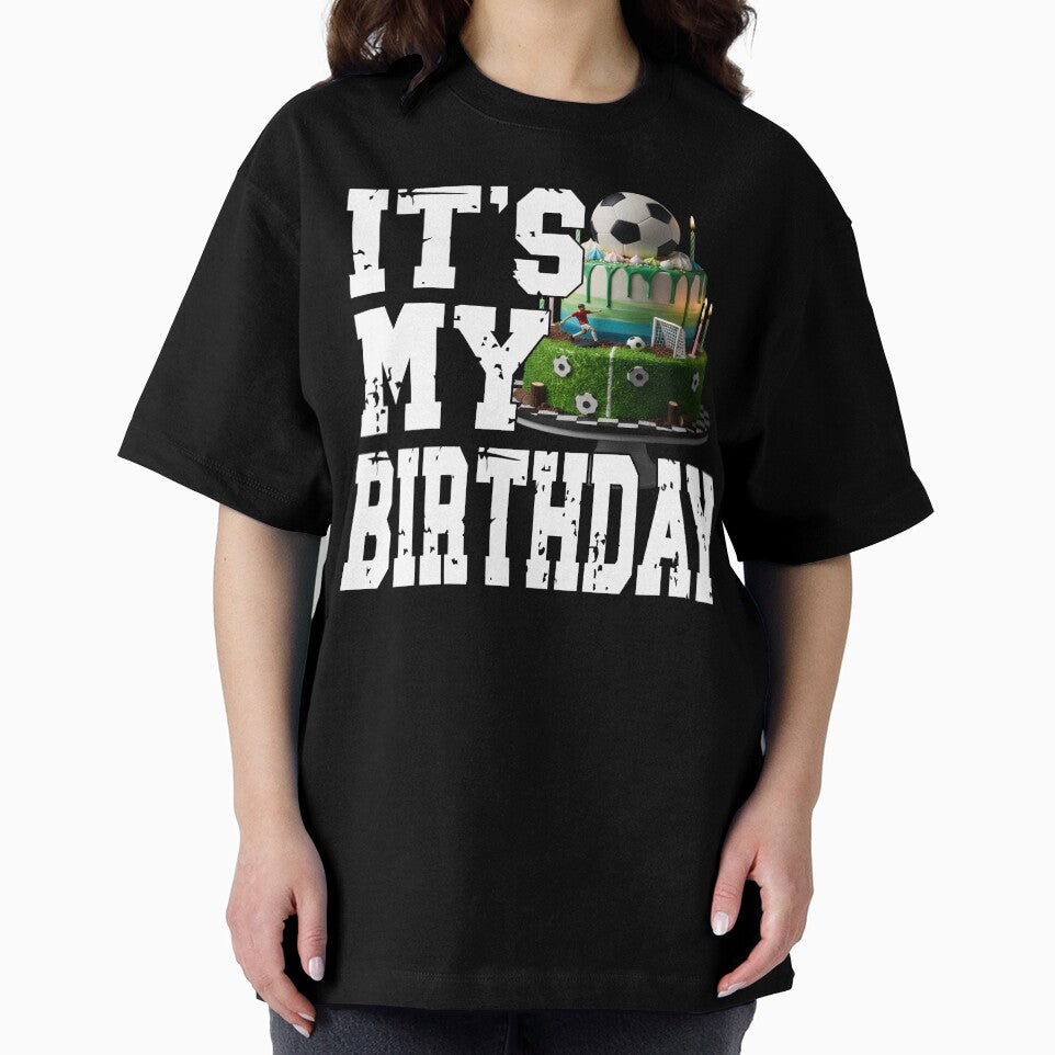IT'S MY BIRTHDAY football player soccer player birthday football fan or soccer fans birthday my official birthday wear by Jt41