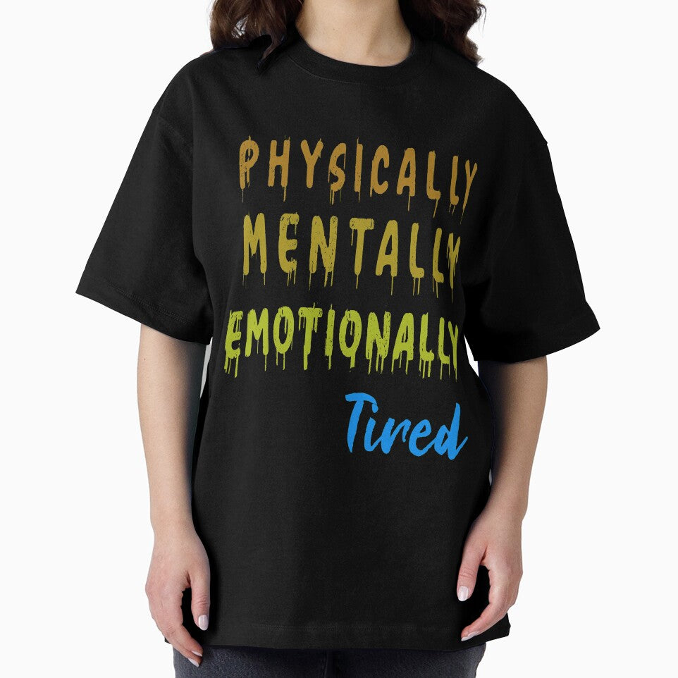 Physically Mentally Emotionally Tired by argonmart18 T-Shirts, Hoodie, Sweatshirt | BlankRebels.com (Image 2)