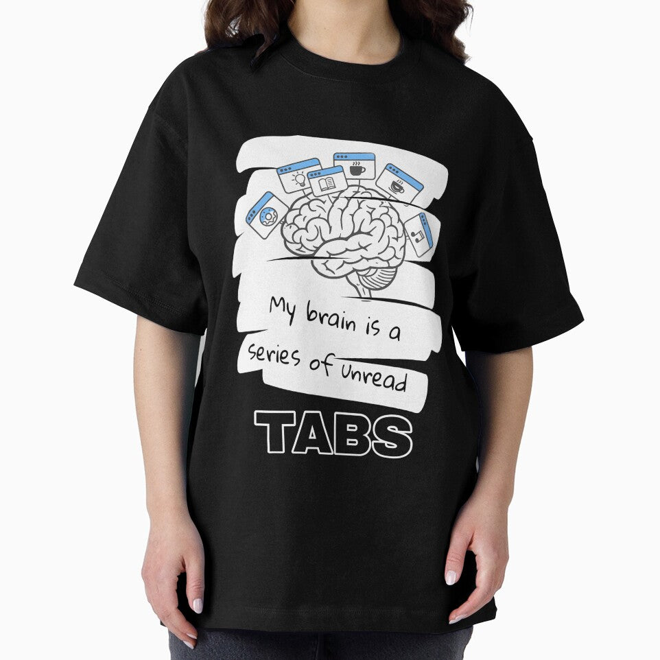 My Brain is a Series of Unread Tabs (Relatable Brain Fart T-Shirt) by REDCLASH2002