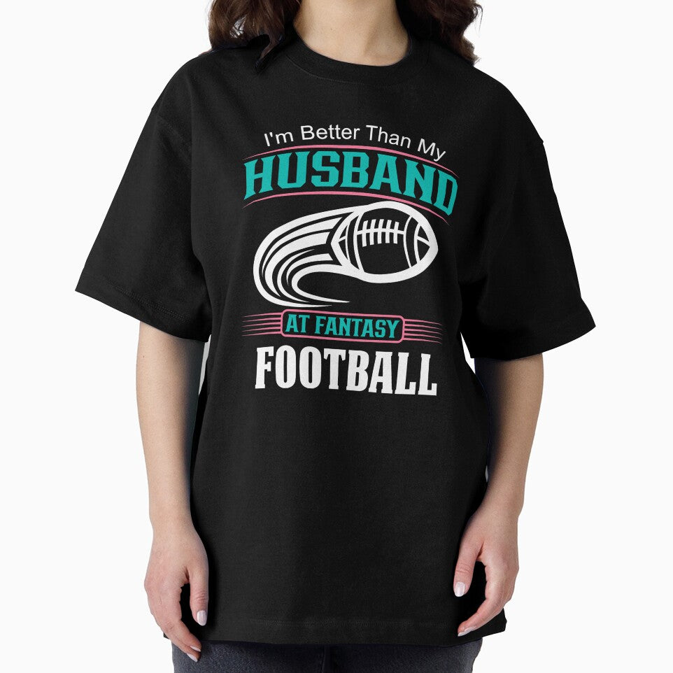 Fantasy Football Wife 'I'm Better Than My Husband' by GabrieSketcham