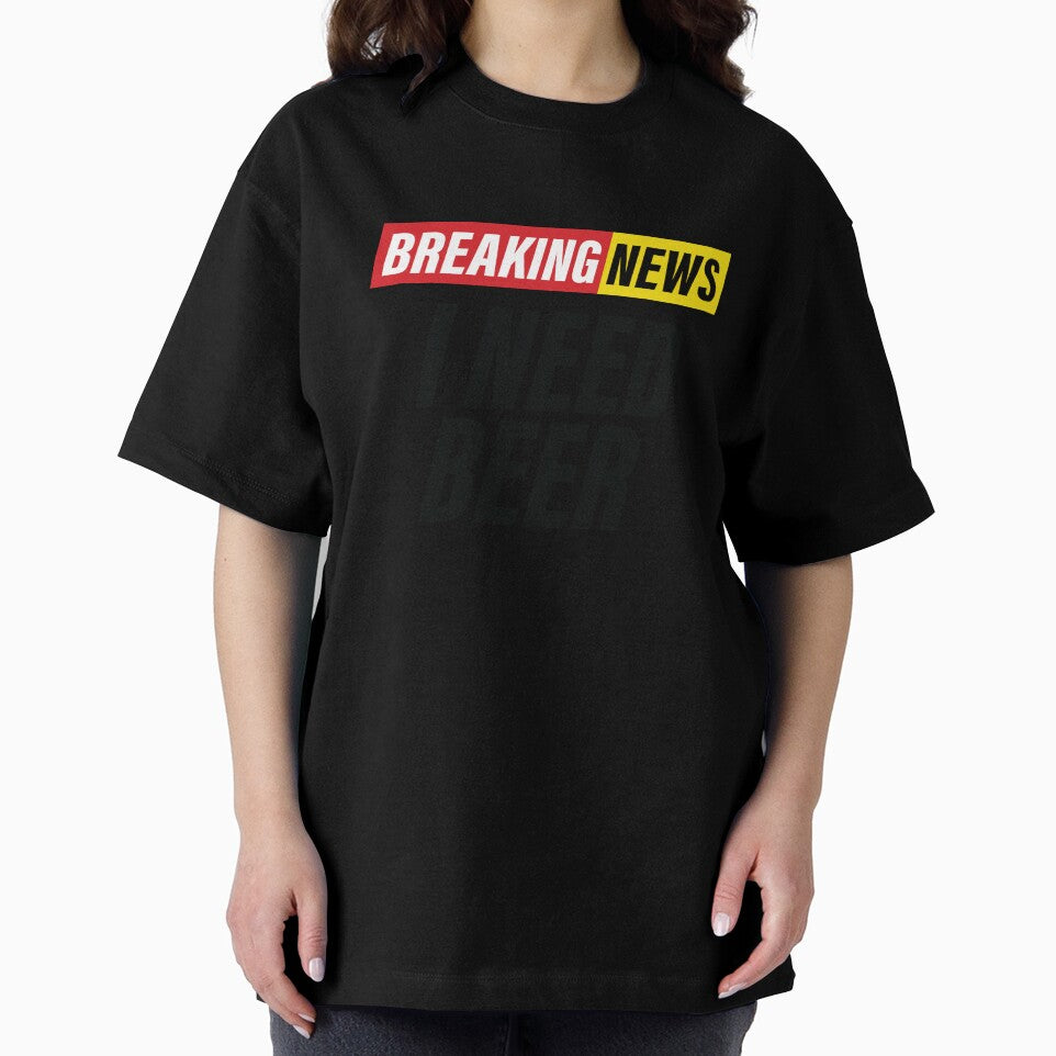 Breaking News - I Need Beer - Funny News Headline by Bleak Shirt