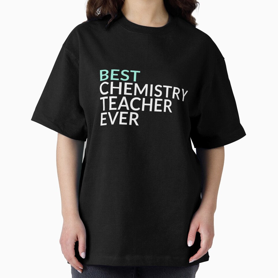 Best Chemistry Teacher Ever T-Shirts, Hoodie, Sweatshirt
