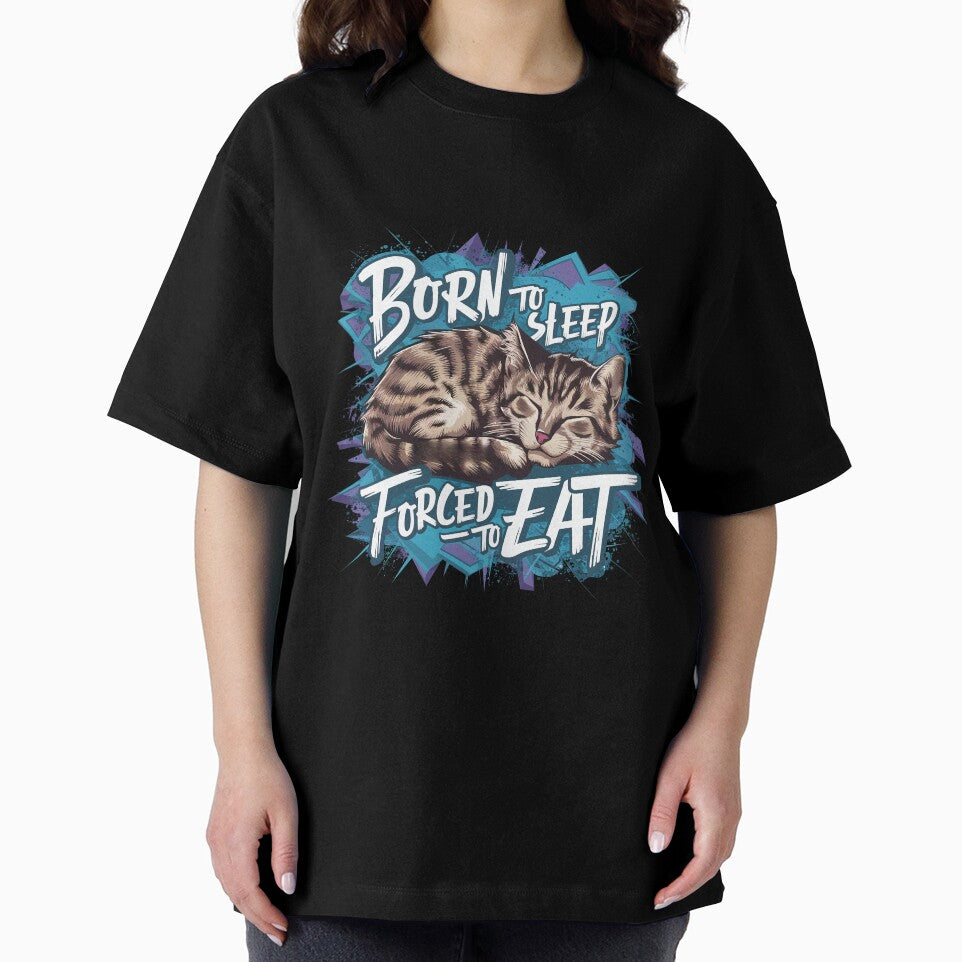 Cat meme - Born to sleep forced to eat by Digital Dreams Arts T-Shirts, Hoodie, Sweatshirt | BlankRebels.com (Image 2)