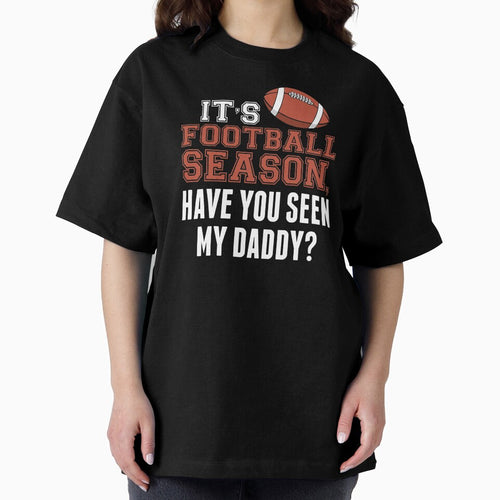 It's Football Season Have You Seen my Daddy Football Player by Merchking1 T-Shirts, Hoodie, Sweatshirt (Image 2)