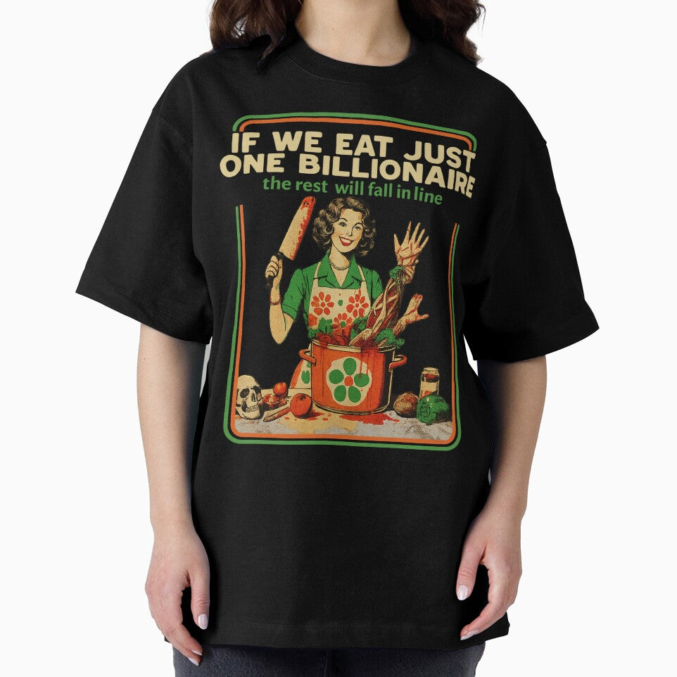 If We Eat Just One Billionaire The Rest Will Fall in Line by will freed18 T-Shirts, Hoodie, Sweatshirt (Image 2)