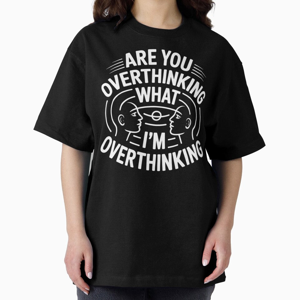 Are You Overthinking What I'm Overthinking - Funny & Relatable Overthinking Quote Design by RDRdesign T-Shirts,... (Image 2)