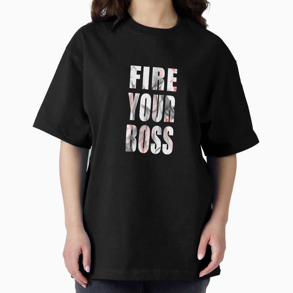 Fire Your Boss T-Shirts, Hoodie, Sweatshirt
