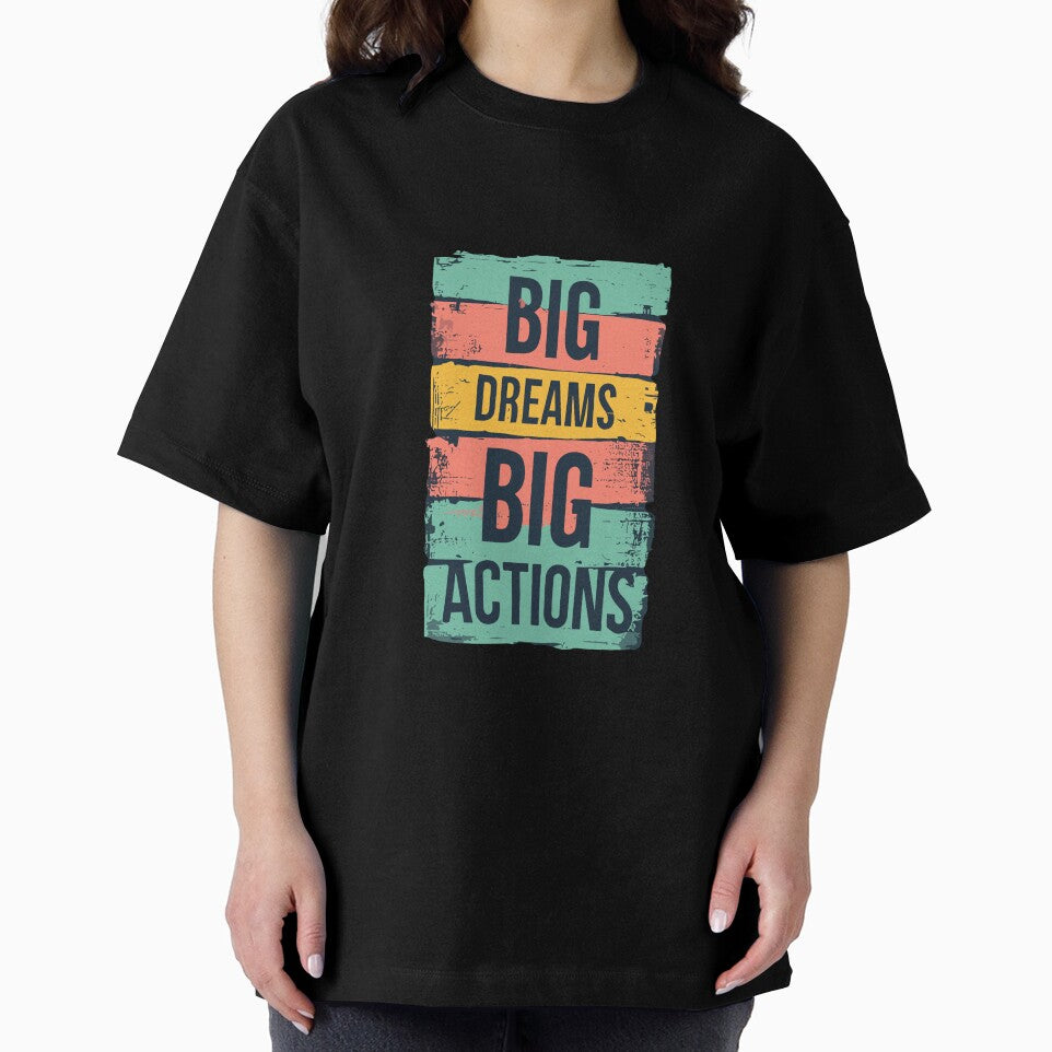 BIG DREAMS. BIG ACTIONS T-Shirts, Hoodie, Sweatshirt