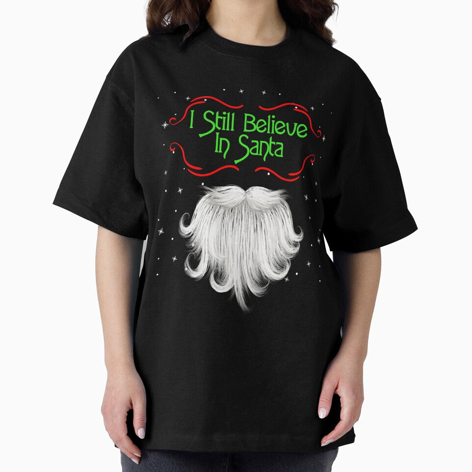 Christmas Holidays I Still Believe In Santa Novelty T-Shirt by Bendthetrend