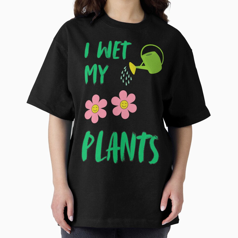 I Wet My Plants by StyleAttire