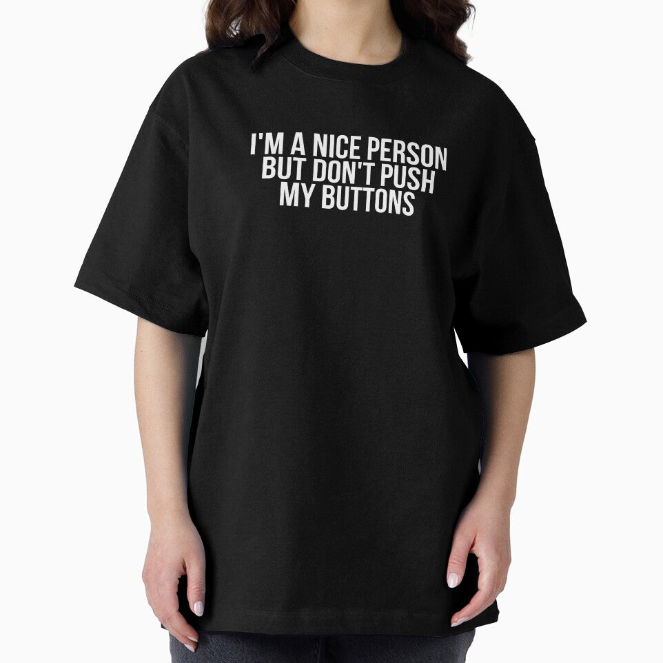 I'm A Nice Person But Don't Push My Buttons by BigMovesHustler T-Shirts, Hoodie, Sweatshirt | BlankRebels.com (Image 2)